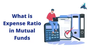 What is Expense Ratio in Mutual Funds
