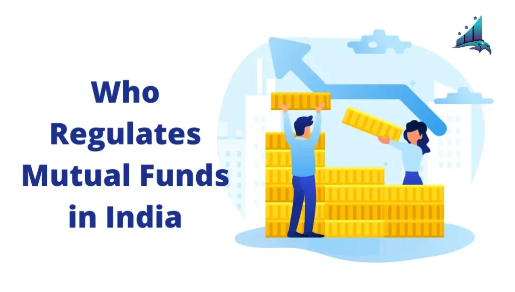 Who Regulates Mutual Funds in India