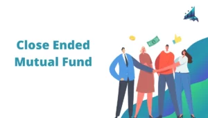 Close Ended Mutual Funds