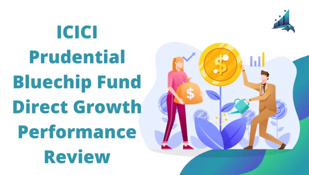 ICICI Prudential Bluechip Fund Direct Growth Performance Review
