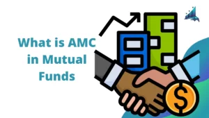 Asset Management Company - AMC in Mutual Funds