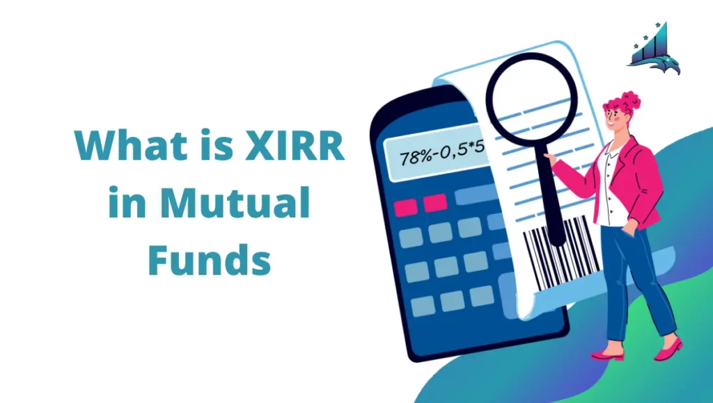 What is XIRR in Mutual Funds