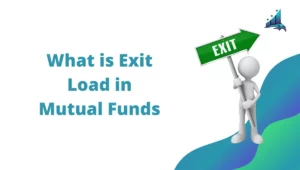 What is Exit Load in Mutual Funds