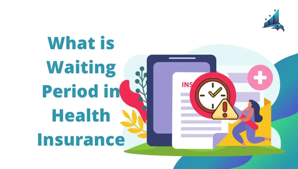 What is Waiting Period in Health Insurance