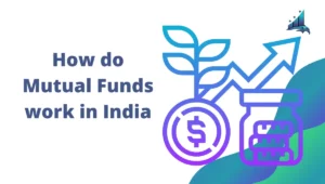 How do Mutual Funds Work in India