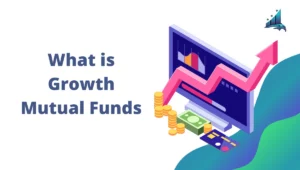 What is Growth Mutual Funds