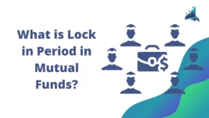 What is Lock in Period in Mutual Funds