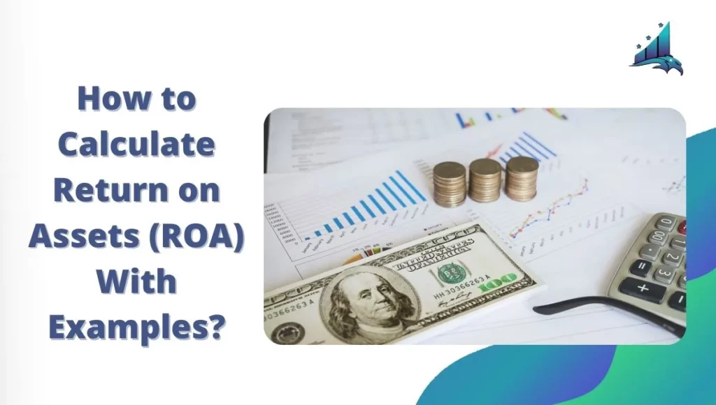 How to Calculate Return on Assets ROA With Examples.webp