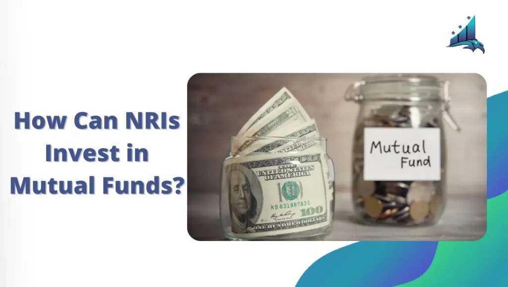 How Can NRIs Invest in Mutual Funds