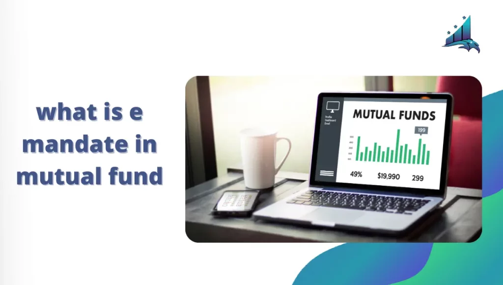 what is e mandate in mutual fund