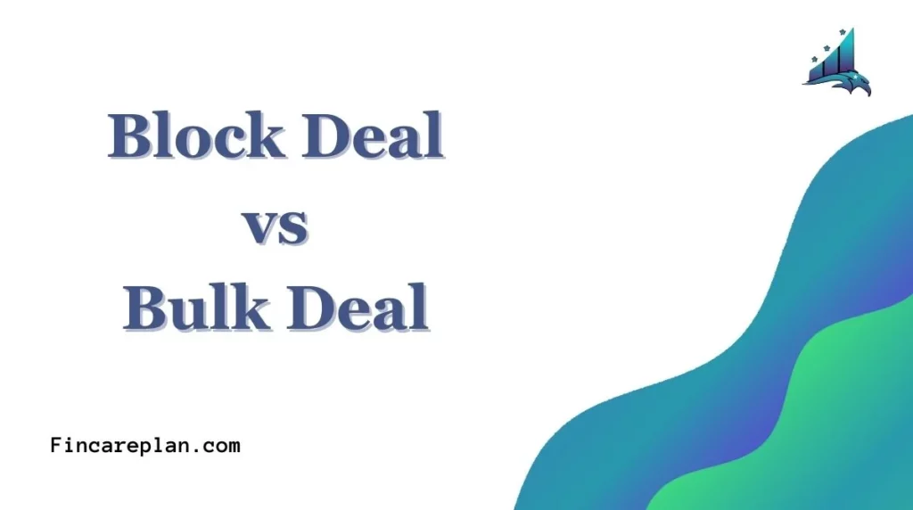 Block Deal vs Bulk Deal