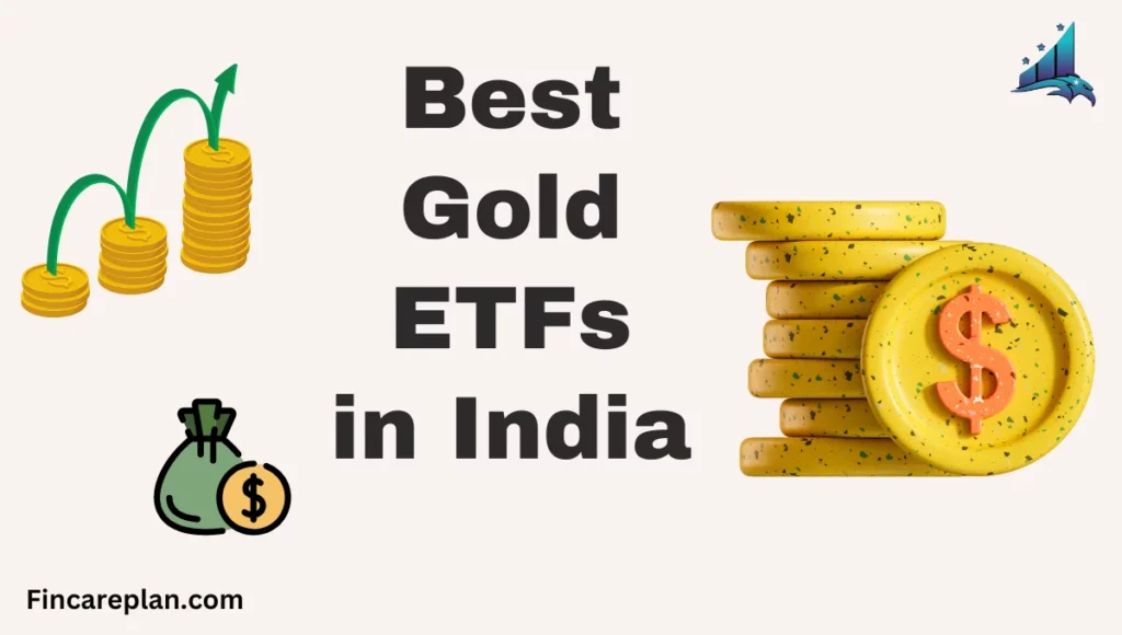Best Gold ETFs In India Fincareplan