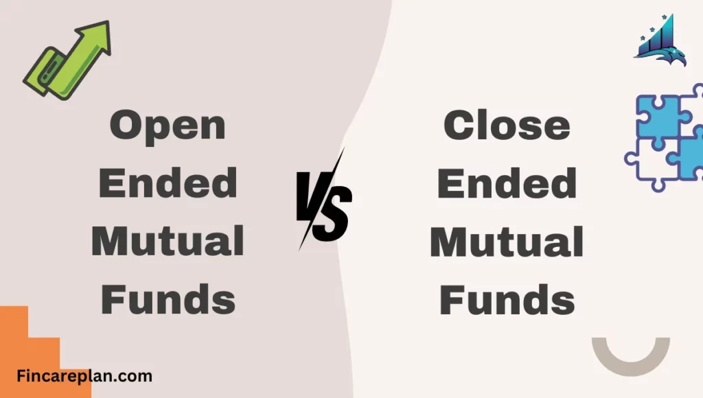 Difference Between Open Ended and Closed Ended Mutual Funds