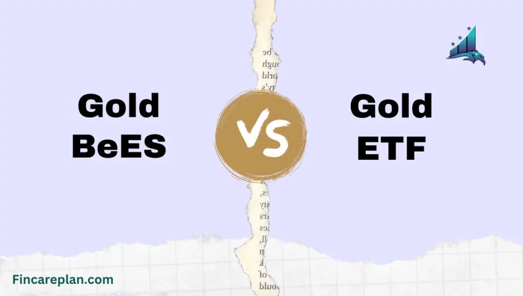 Gold BeES vs Gold ETF