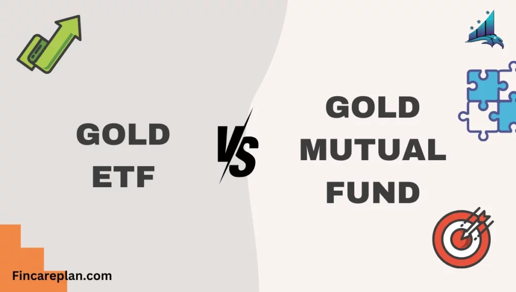 Gold ETF vs Gold Mutual Fund
