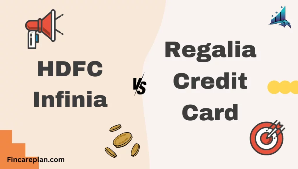 HDFC Infinia vs Regalia Credit Card