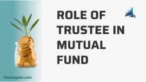Role of Trustee in Mutual Fund
