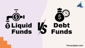 Liquid Funds vs Debt Funds