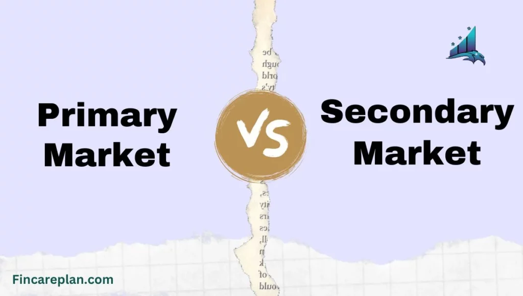 Primary Market vs Secondary Market
